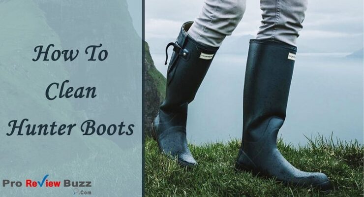 how to deep clean hunter boots