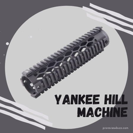 YANKEE HILL MACHINE Handguard