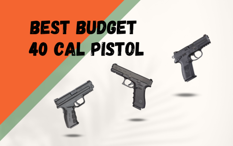 Best Budget 40 Cal Pistol